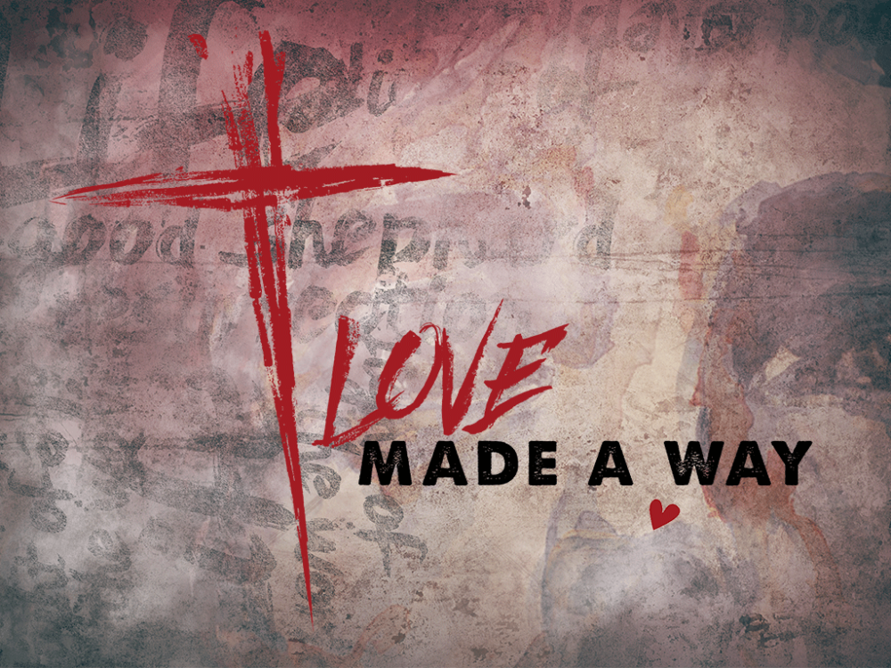 Love Made A Way