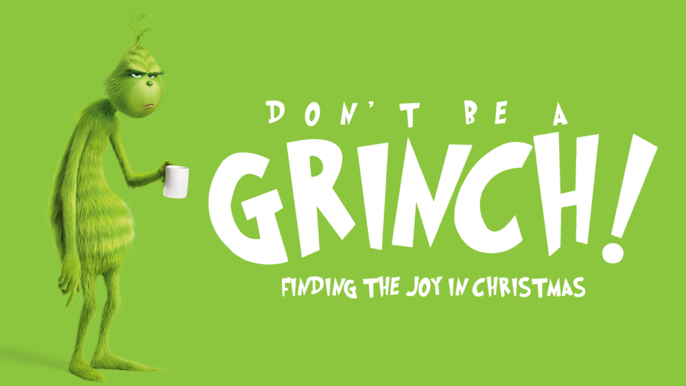 Don\'t Be A Grinch
